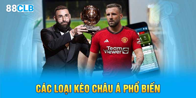 Các loại kèo Châu Á phổ biến 