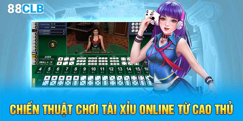 Chiến thuật chơi tài xỉu online từ cao thủ