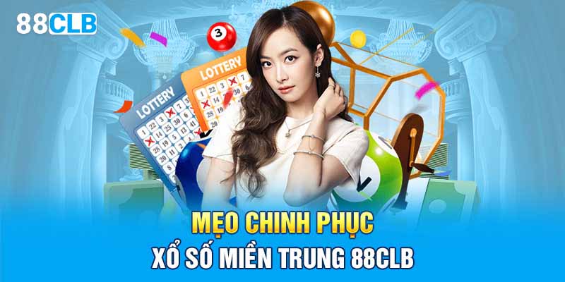 Mẹo chinh phục xổ số miền Trung 88CLB 