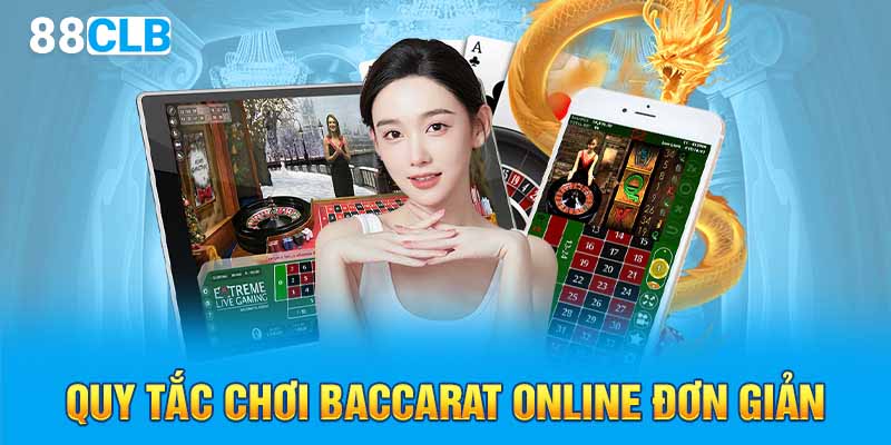 Quy tắc chơi baccarat online đơn giản