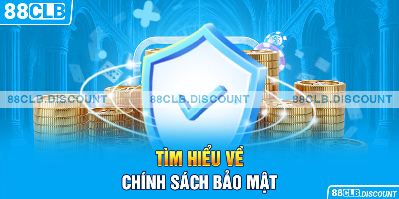 Tìm hiểu về chính sách bảo mật