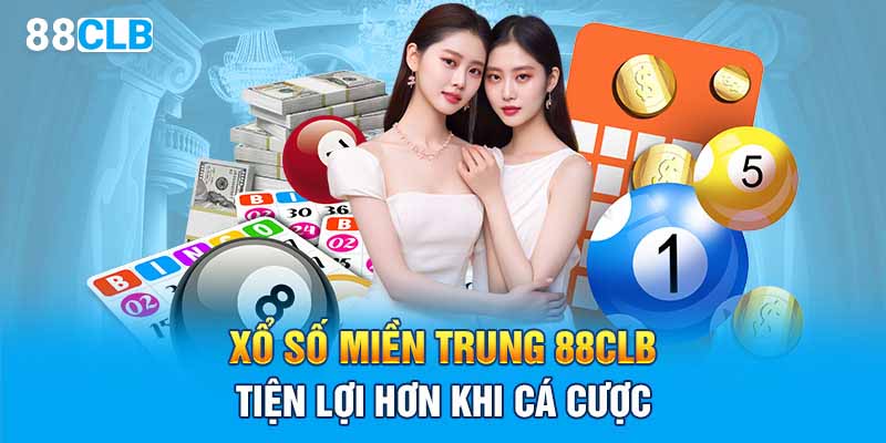 Xổ số miền Trung 88CLB tiện lợi hơn khi cá cược